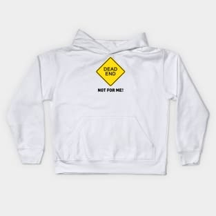 Sign - Dead End - Not For Me! Kids Hoodie